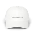 Dad Cap "Live Purposefully." Embroidered Minimalist Hat